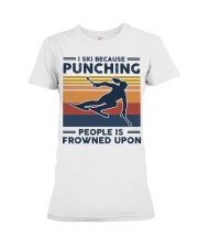 I Ski Because Punching People Is Frowned Upon Premium Fit Ladies Tee tile