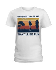 Underestimate Me That'll Be Fun - Bird Watching Ladies T-Shirt tile