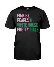 Pinkies Pearls And White House Pretty Girls Classic T-Shirt front