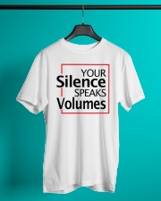 Your Silence Speaks Volumes Classic T-Shirt lifestyle-mens-crewneck-front-3