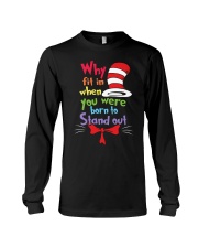 Why Fit In When You Were Born To Stand Out Long Sleeve Tee thumbnail