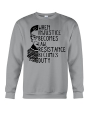 RBG When Injustice Becomes Law Crewneck Sweatshirt front