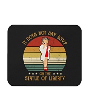 It Does Not Say RSVP On The Statue Of Liberty Mousepad tile