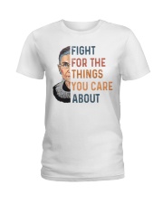 Fight For The Things You Care About RBG Ladies T-Shirt tile