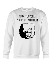 Pour Yourself A Cup Of Ambition Crewneck Sweatshirt tile