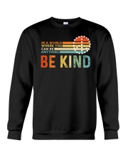 In A World Where You Can Be Anything - Be Kind Crewneck Sweatshirt tile