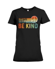 In A World Where You Can Be Anything - Be Kind Premium Fit Ladies Tee tile