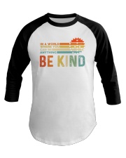 In A World Where You Can Be Anything - Be Kind Baseball Tee tile