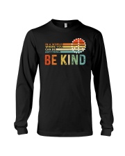 In A World Where You Can Be Anything - Be Kind Long Sleeve Tee tile