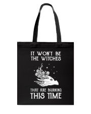 It Won't Be The Witches That Are Burning This Time Tote Bag tile