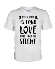 When Hate Is Loud Love Must Not Be Silent V-Neck T-Shirt thumbnail