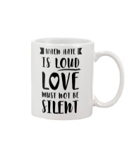 When Hate Is Loud Love Must Not Be Silent Mug thumbnail