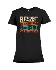 Respect My Existence Or Expect My Resistance Premium Fit Ladies Tee tile