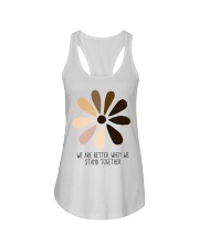 We Are Better When We Stand Together Ladies Flowy Tank tile