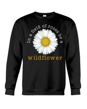 In A Field Of Roses Be A Wildflower Crewneck Sweatshirt tile