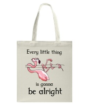 Flamingo - Every Little Thing Is Gonna Be Alright Tote Bag tile