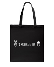 I'd Propagate That Tote Bag tile