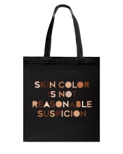 Skin Color Is Not Reasonable Suspicion Tote Bag tile