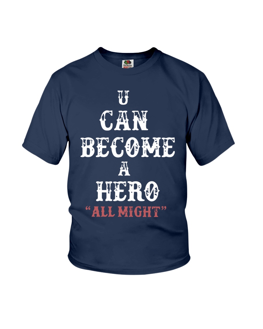U can become a hero all might-- Limited Edition Youth T-Shirt