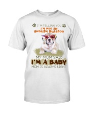 English Bulldog - I'm a baby Classic T-Shirt front