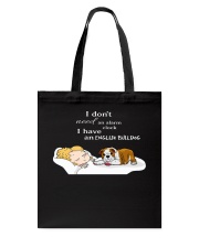 I have an English bulldog Tote Bag tile