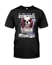 Spaniel - Better pray I don't get up Classic T-Shirt front