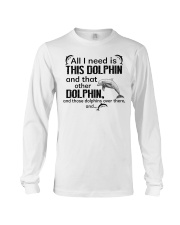 All I need is this dolphin Long Sleeve Tee tile