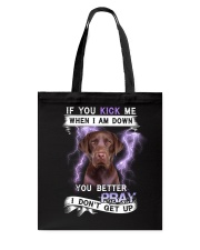 Chocolate labrador - Better pray I don't get up Tote Bag tile