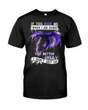 You better pray I don't get up Classic T-Shirt tile