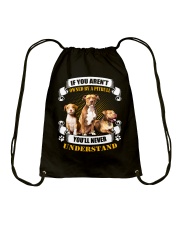 Aren't owned by a Pit Bull - You won't understand Drawstring Bag tile