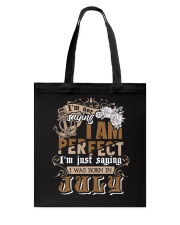 I'm just saying I was born in July Tote Bag tile