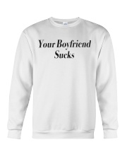 Your boyfriend sucks Crewneck Sweatshirt thumbnail
