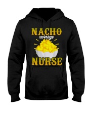 Nacho Average Nurse Shirt Hooded Sweatshirt tile