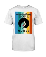 Unapologetically Dope Nurse T-Shirt Classic T-Shirt front