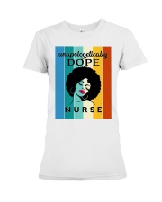 Unapologetically Dope Nurse T-Shirt Premium Fit Ladies Tee tile