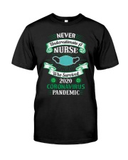 Never Underestimate A Nurse Who Survived 2020 Classic T-Shirt front