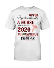 Never Underestimate A Nurse Who Survived 2020 Classic T-Shirt front