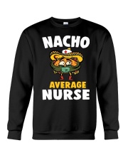 Limit Nacho average Nurse Crewneck Sweatshirt tile