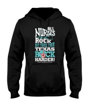 All Nurse Rock But Those From Texas Hooded Sweatshirt tile