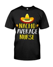 Nacho Average Nurse T-Shirt Premium Fit Mens Tee tile