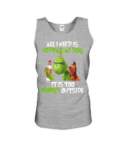 All I Need Is Vodka My Dog It Is Too Peopley Outs Unisex Tank