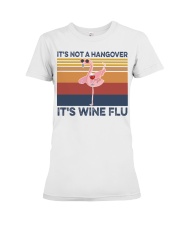 IT'S WINE FLU Premium Fit Ladies Tee tile