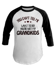 YOU'RE NOT MY GRANDKIDS Baseball Tee tile