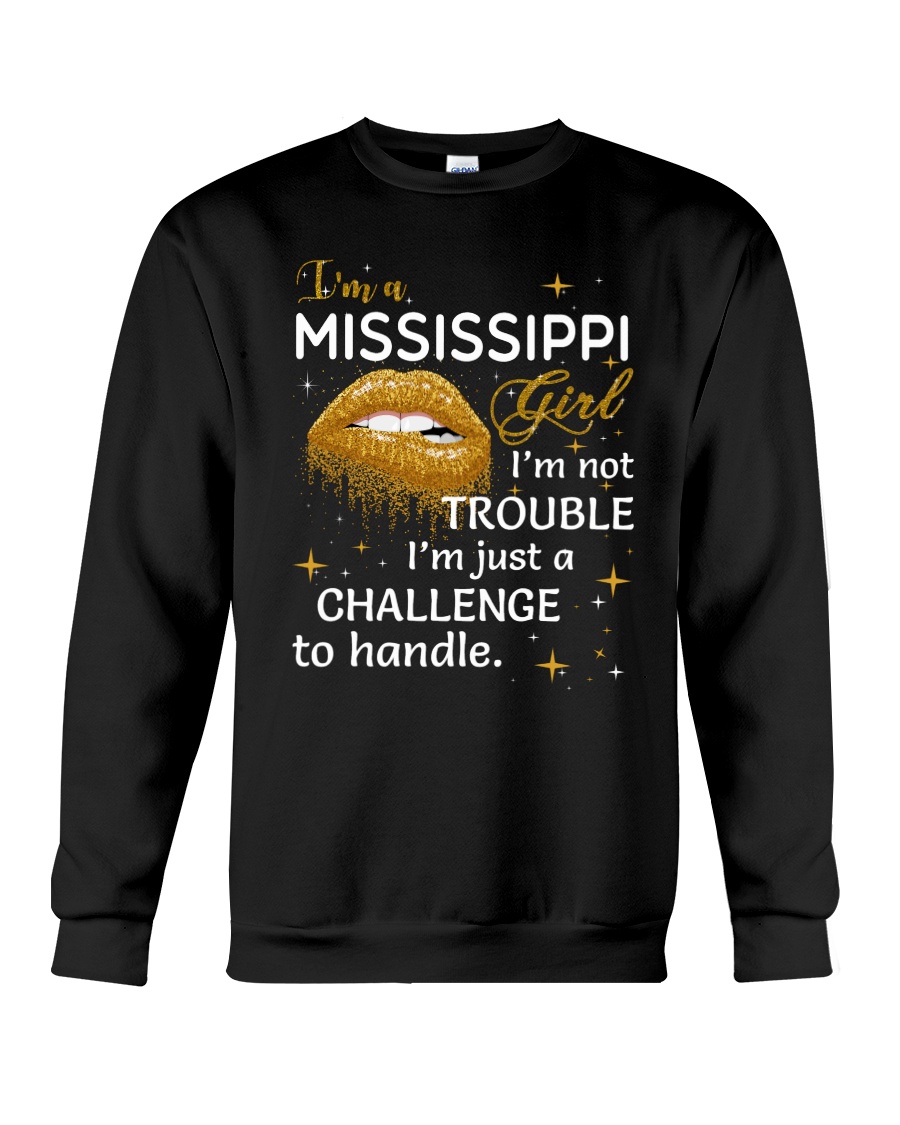 Mississippi girl im not trouble Crewneck Sweatshirt