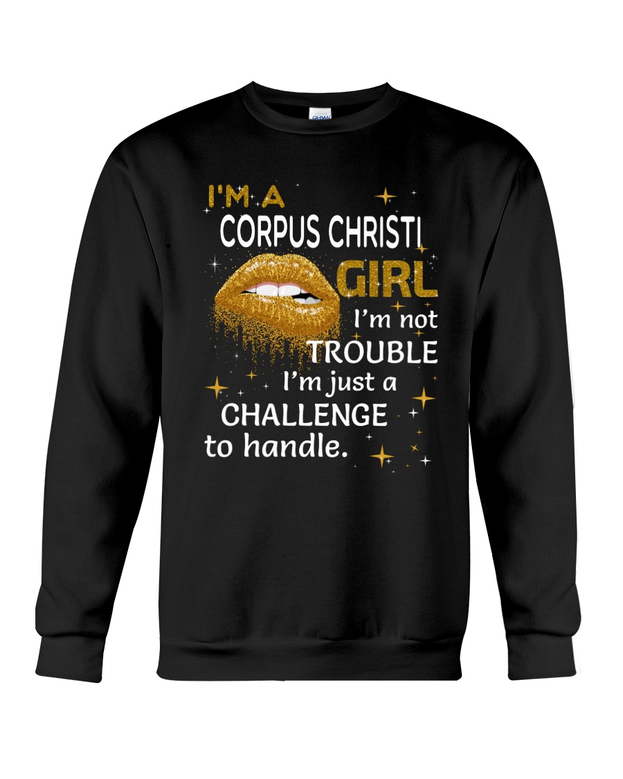 Corpus Christi girl im not trouble Crewneck Sweatshirt