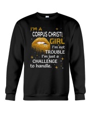 Corpus Christi girl im not trouble Crewneck Sweatshirt front