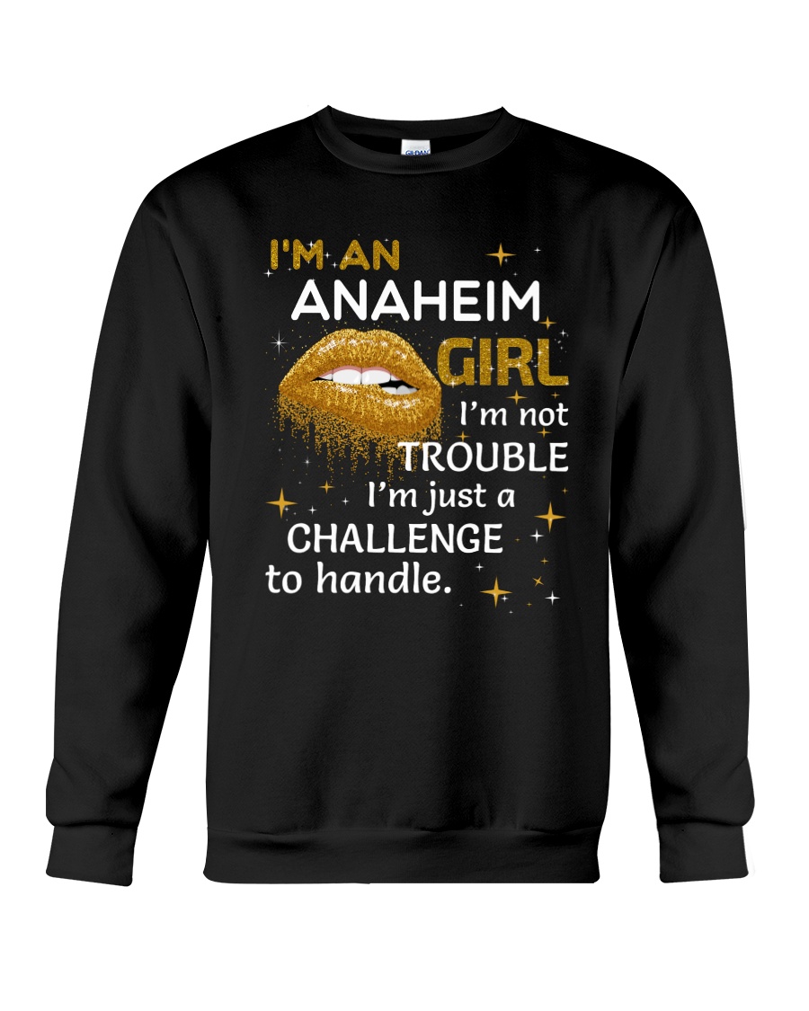 Anaheim girl im not trouble Crewneck Sweatshirt