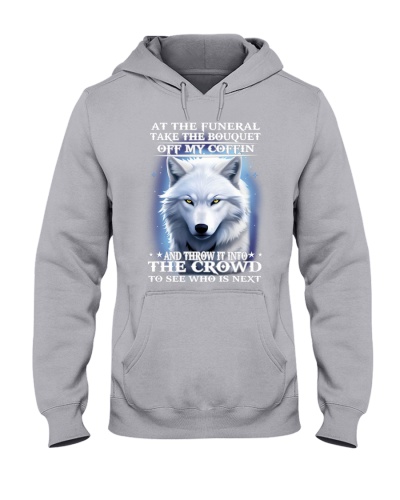 At The Funeral Take The Bouquet Off My Coffin Hooded Sweatshirt