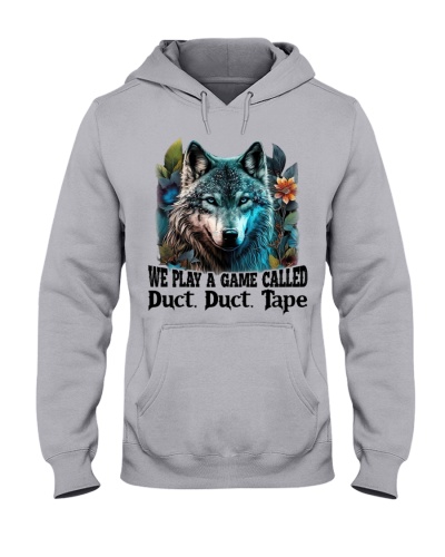 We play a game called duct duct tape Hooded Sweatshirt