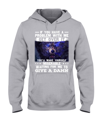 If You Have A Problem With Me Hooded Sweatshirt